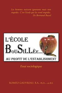 Cover image for L'Ecole Bousillee Au Profit de L'Establishment: Essai Sociologique