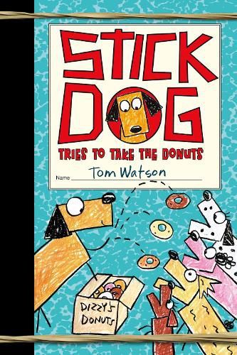 Cover image for Stick Dog Tries to Take the Donuts