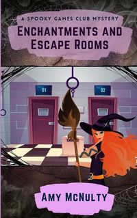 Cover image for Enchantments and Escape Rooms