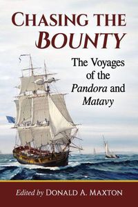 Cover image for Chasing the Bounty: The Voyages of the Pandora and Matavy