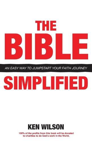 Cover image for The Bible... Simplified: An Easy Way to Jumpstart Your Faith Journey