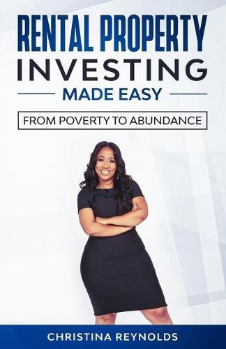 Cover image for Rental Property Investing Made Easy: From Poverty to Abundance