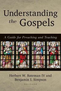 Cover image for Understanding the Gospels: A Guide for Preaching and Teaching