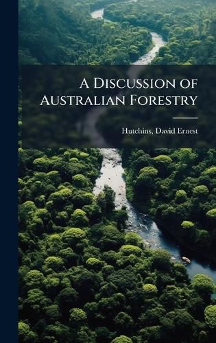 Cover image for A Discussion of Australian Forestry