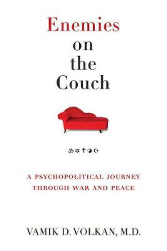 Cover image for Enemies on the Couch: A Psychopolitical Journey Through War and Peace