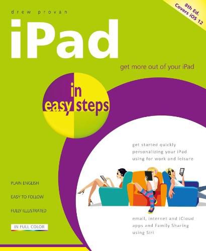 Cover image for iPad in Easy Steps: Covers All Models of iPad with iOS 12