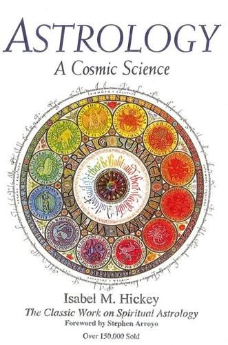 Cover image for Astrology: a Cosmic Science: The Classic Work on Spiritual Astrology