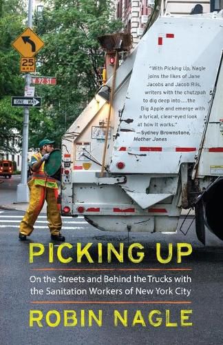 Cover image for Picking Up: On the Streets and Behind the Trucks with the Sanitation Workers of New York City