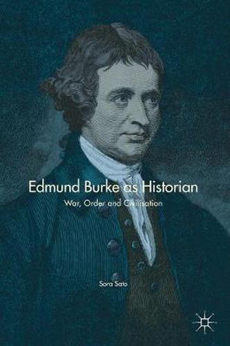 Cover image for Edmund Burke as Historian: War, Order and Civilisation