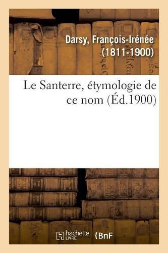 Cover image for Le Santerre, etymologie de ce nom