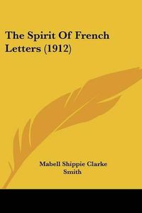 Cover image for The Spirit of French Letters (1912)