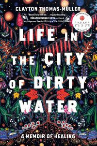 Cover image for Life In The City Of Dirty Water: A Memoir of Healing