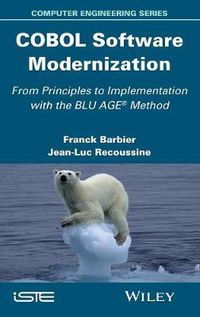 Cover image for COBOL Software Modernization: From Principles to Implementation with the BLU AGE Method