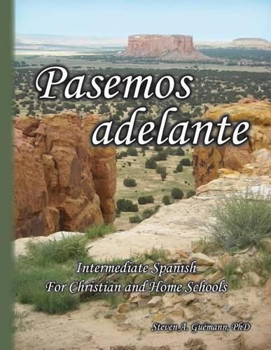 Cover image for Pasemos adelante: Intermediate Spanish for Christian and Home Schools