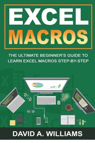 Cover image for Excel Macros: The Ultimate Beginner's Guide to Learn Excel Macros Step by Step