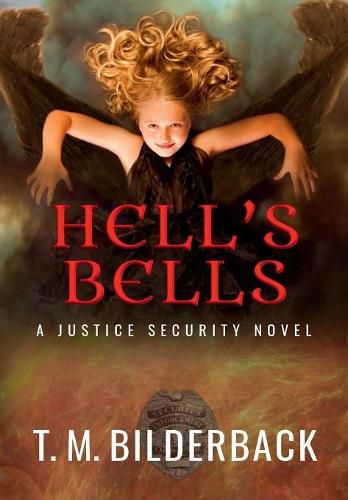 Hell's Bells - A Justice Security Novel