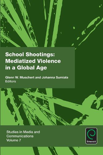 Cover image for School Shootings: Mediatized Violence in a Global Age