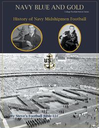 Cover image for Navy Blue and Gold - History of Navy Midshipmen Football