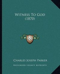 Cover image for Witness to God (1870)