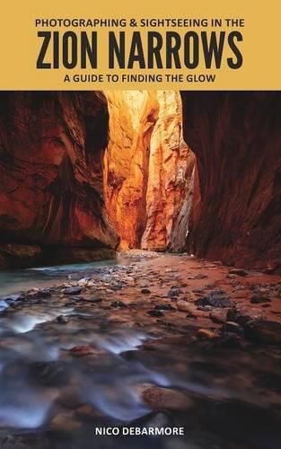 Cover image for Photographing and Sightseeing in the Zion Narrows