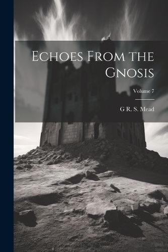 Cover image for Echoes From the Gnosis; Volume 7