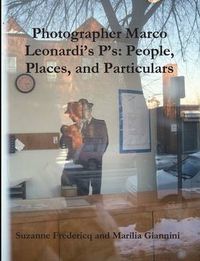 Cover image for Photographer Marco Leonardi's P's: People, Places, and Particulars