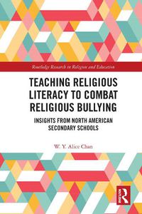 Cover image for Teaching Religious Literacy to Combat Religious Bullying: Insights from North American Secondary Schools