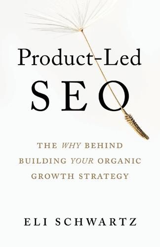 Cover image for Product-Led SEO: The Why Behind Building Your Organic Growth Strategy