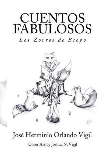 Cover image for Cuentos Fabulosos: Los Zorros de Esopo