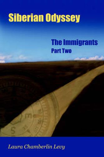 Cover image for Siberian Odyssey: Part Two: The Immigrants