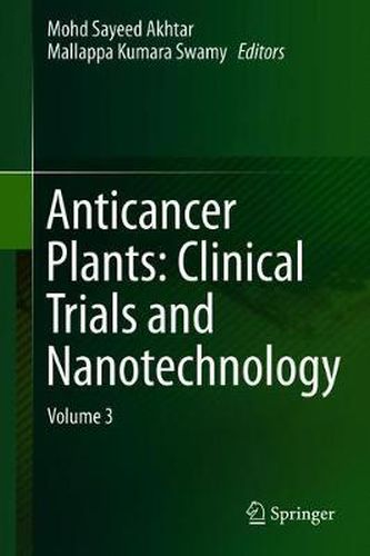 Cover image for Anticancer Plants: Clinical Trials and Nanotechnology: Volume 3