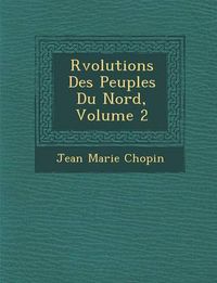 Cover image for R Volutions Des Peuples Du Nord, Volume 2