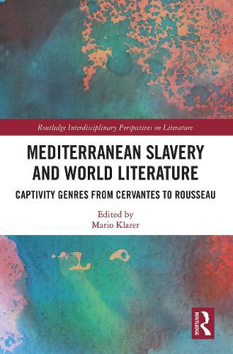 Cover image for Mediterranean Slavery and World Literature: Captivity Genres from Cervantes to Rousseau