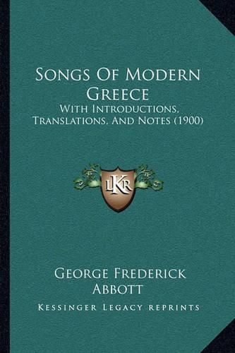 Songs of Modern Greece: With Introductions, Translations, and Notes (1900)