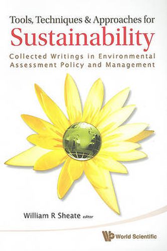 Cover image for Tools, Techniques And Approaches For Sustainability: Collected Writings In Environmental Assessment Policy And Management