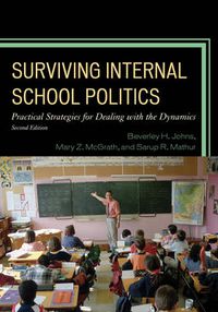 Cover image for Surviving Internal School Politics: Strategies for Dealing with the Internal Dynamics