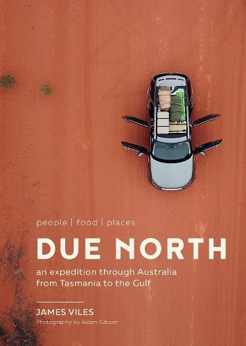 Cover image for Due North: An expedition through Australia from Tasmania to the Gulf