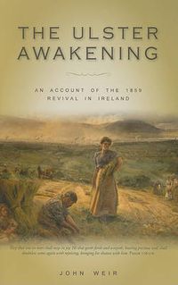 Cover image for The Ulster Awakening: An Account of the 1859 Revival in Ireland