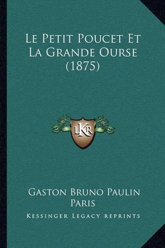 Le Petit Poucet Et La Grande Ourse (1875)