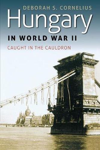 Cover image for Hungary in World War II: Caught in the Cauldron