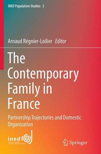 Cover image for The Contemporary Family in France: Partnership Trajectories and Domestic Organization
