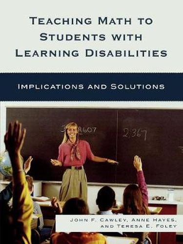 Cover image for Teaching Math to Students with Learning Disabilities: Implications and Solutions