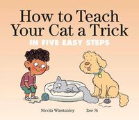 Cover image for How To Teach Your Cat A Trick: in Five Easy Steps