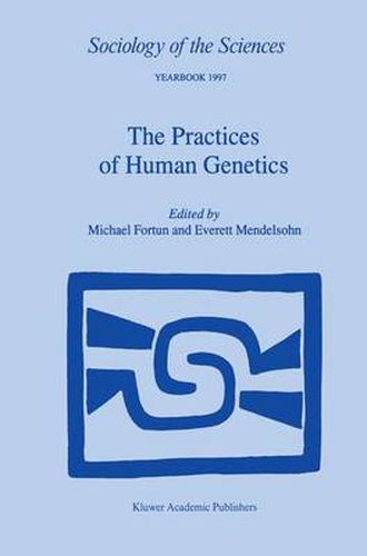 Cover image for The Practices of Human Genetics