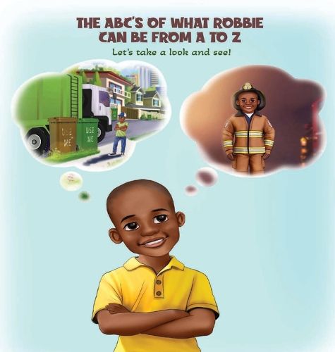 Cover image for THE ABC'S OF WHAT ROBBIE CAN BE FROM A TO Z. Let's take a look and see!