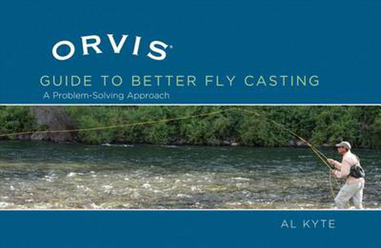 Cover image for Orvis Guide to Better Fly Casting: A Problem-Solving Approach