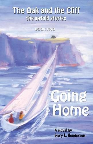 Going Home: The Oak and the Cliff: the Untold Stories, Book Two