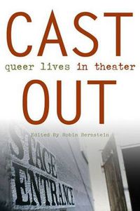 Cover image for Cast Out: Queer Lives in Theater