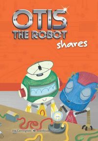 Cover image for Otis the Robot Shares