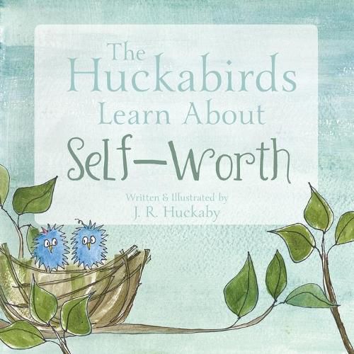 Cover image for The Huckabirds Learn about Self-Worth